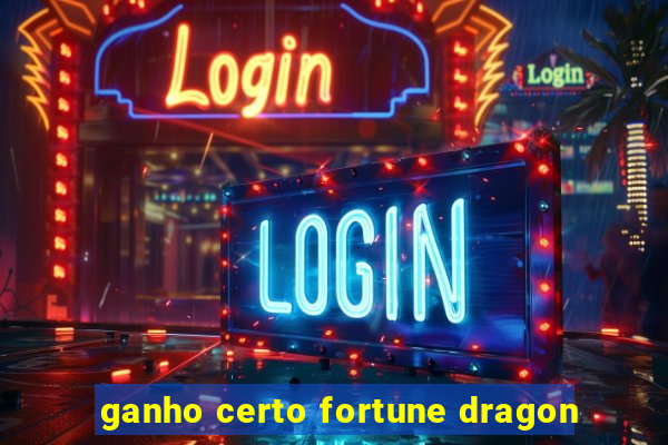 ganho certo fortune dragon